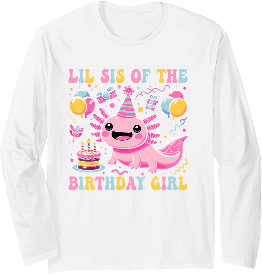 Lil Sister of the Birthday Axolotl Girl Matching Family Long Sleeve T-Shirt - Adult Unisex White