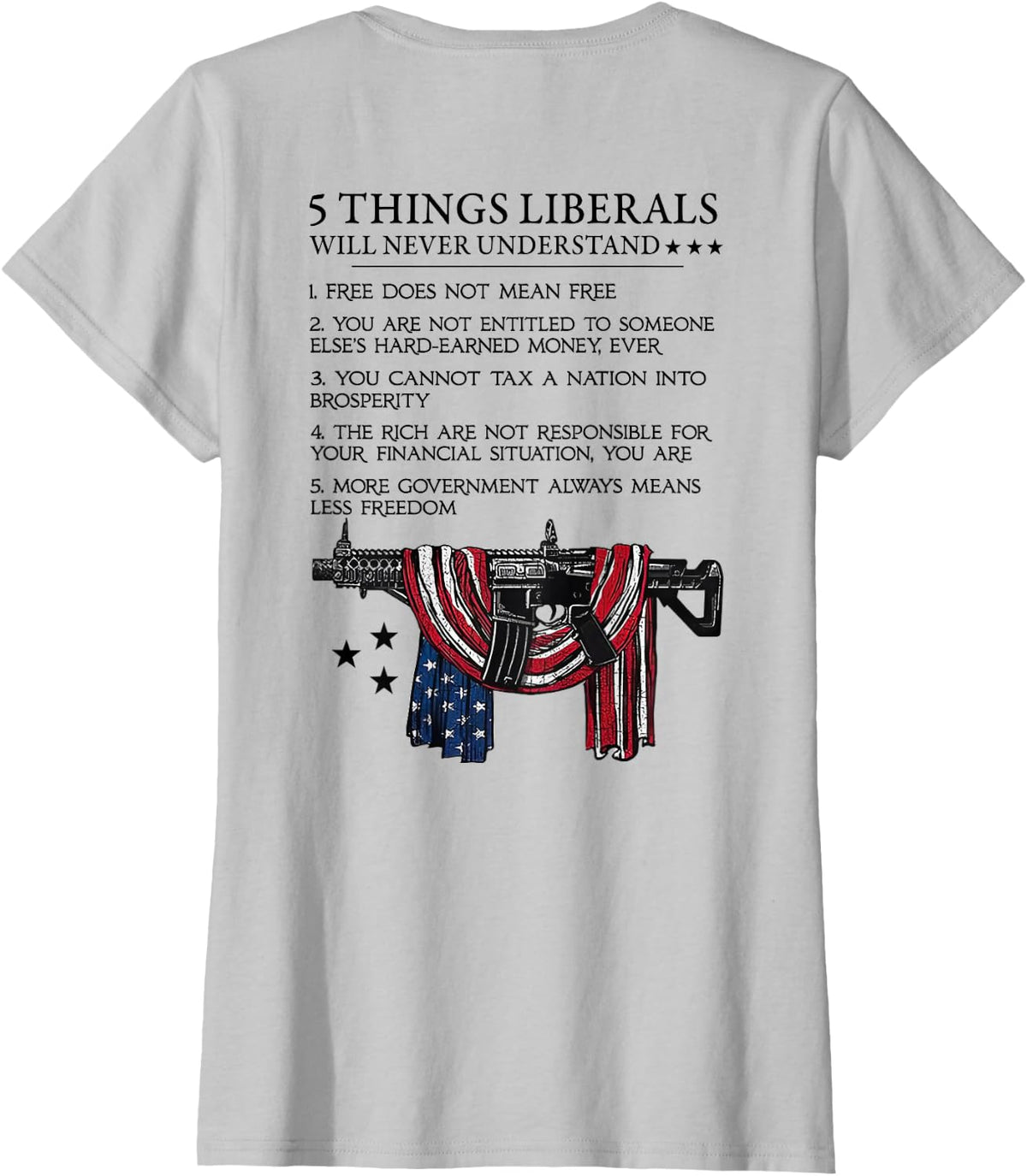 5 Thing Liberals Will Never Understand (ON BACK) T-Shirt - Silver Grey