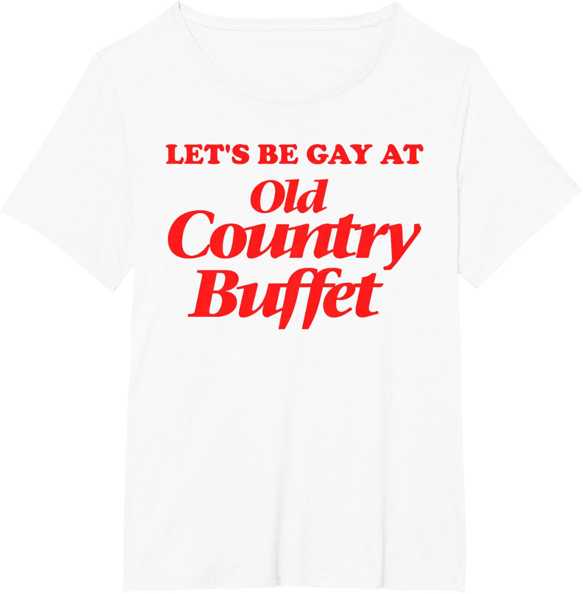 Let's Be Gay At Old Country Buffet Western Pride Month T-Shirt - White