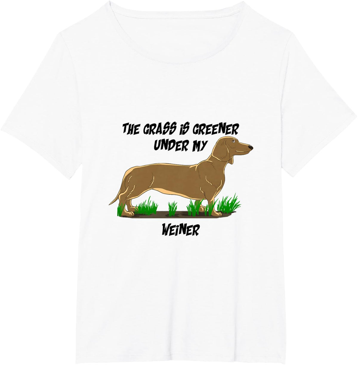 Grass Is Greener Under My Weiner Funny Dachshund Puns Gift T-Shirt - White