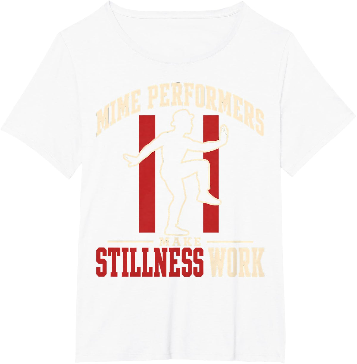 Mime Performer Physical Theatre Artist Gift T-Shirt - White