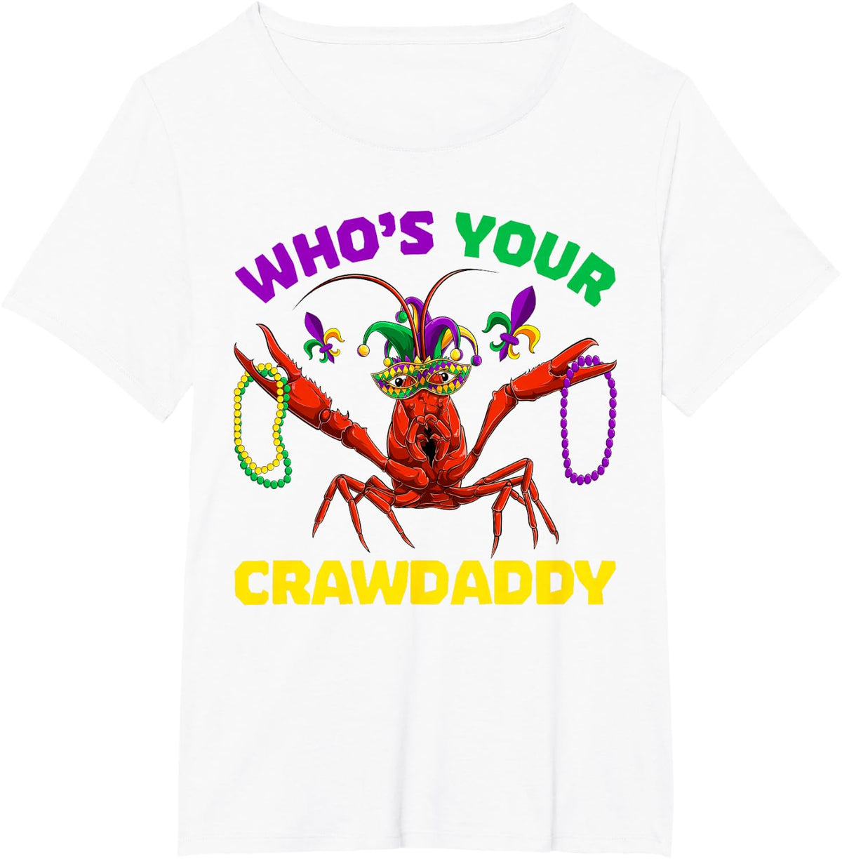 Who's Your Crawdaddy Crawfish Mardi Gras Shirts, Men Women T-Shirt - White