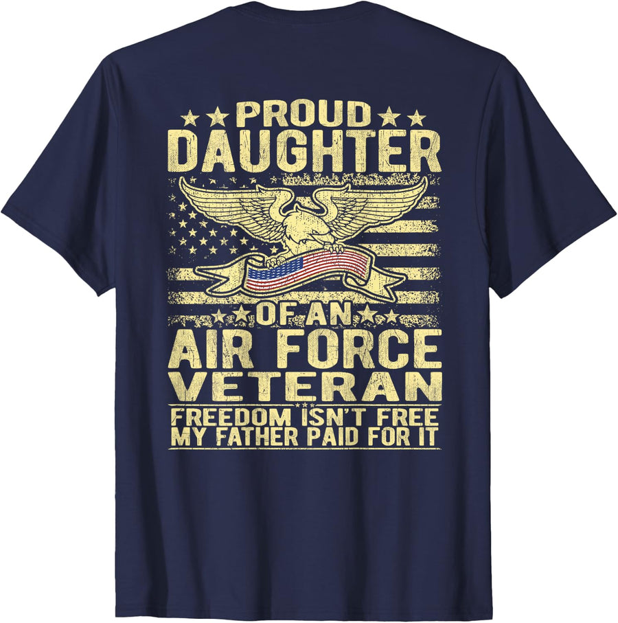Proud Daughter Of An Air Force Veteran Freedom Isn't Free T-Shirt - Navy Blue
