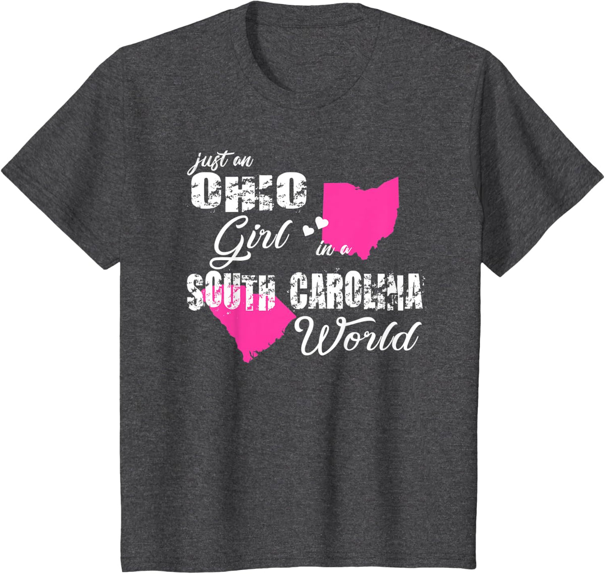 Funny Ohio Shirts Just an Ohio girl in a South Carolina T-Shirt - Dark Heather Grey