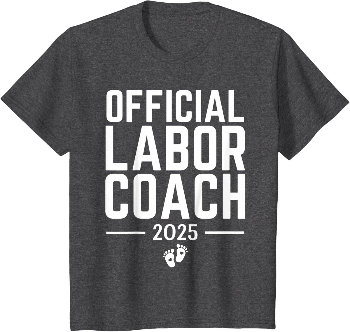 Official Labor Coach 2025 Expecting New Dad Mom Birth Doula T-Shirt - Dark Heather Grey