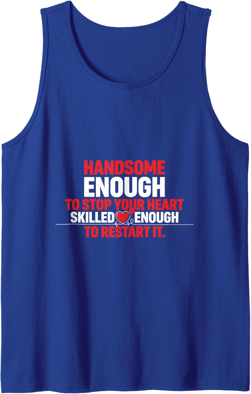 Handsome Enough to Stop Your Heart, Registered Nurse Sleeveless Tank Top - Royal Blue