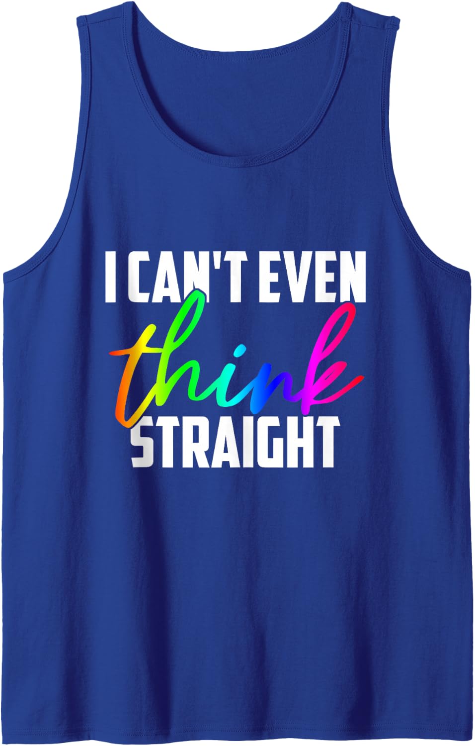 I Can't Even Think Straight Proud LGBT Pride Sleeveless Tank Top - Royal Blue