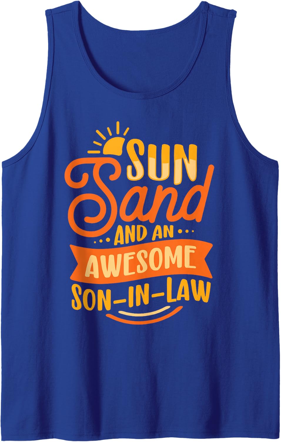 Sun Sand and an Awesome Son in Law Summer Vacation Funny Sleeveless Tank Top - Royal Blue