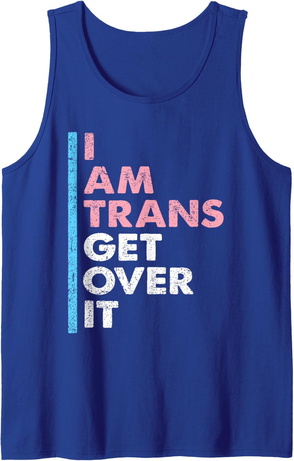 I Am Trans Get Over It Transgender Pride LGBT-Q Men Women Sleeveless Tank Top - Royal Blue
