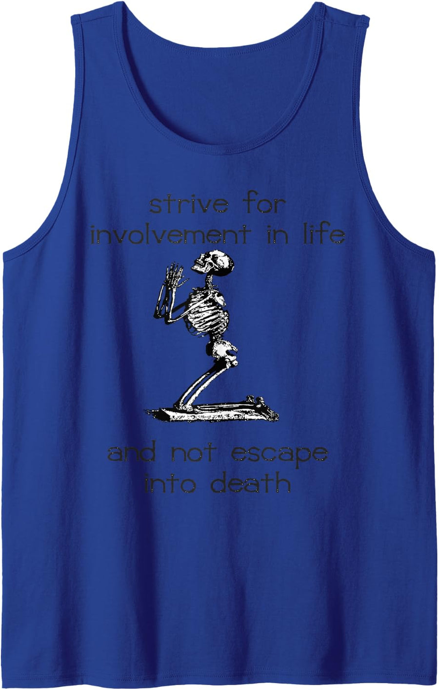 Strive for Involvement in Life Atheist Belief Quote Tank Top - Royal Blue