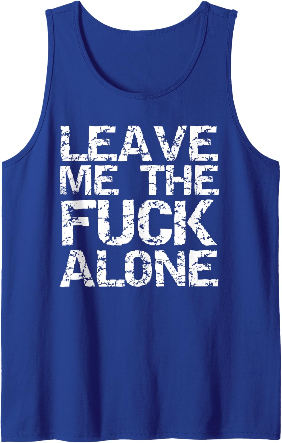 Leave Me the Fuck Alone Funny Quote Saying Anti Social Tank Top - Royal Blue