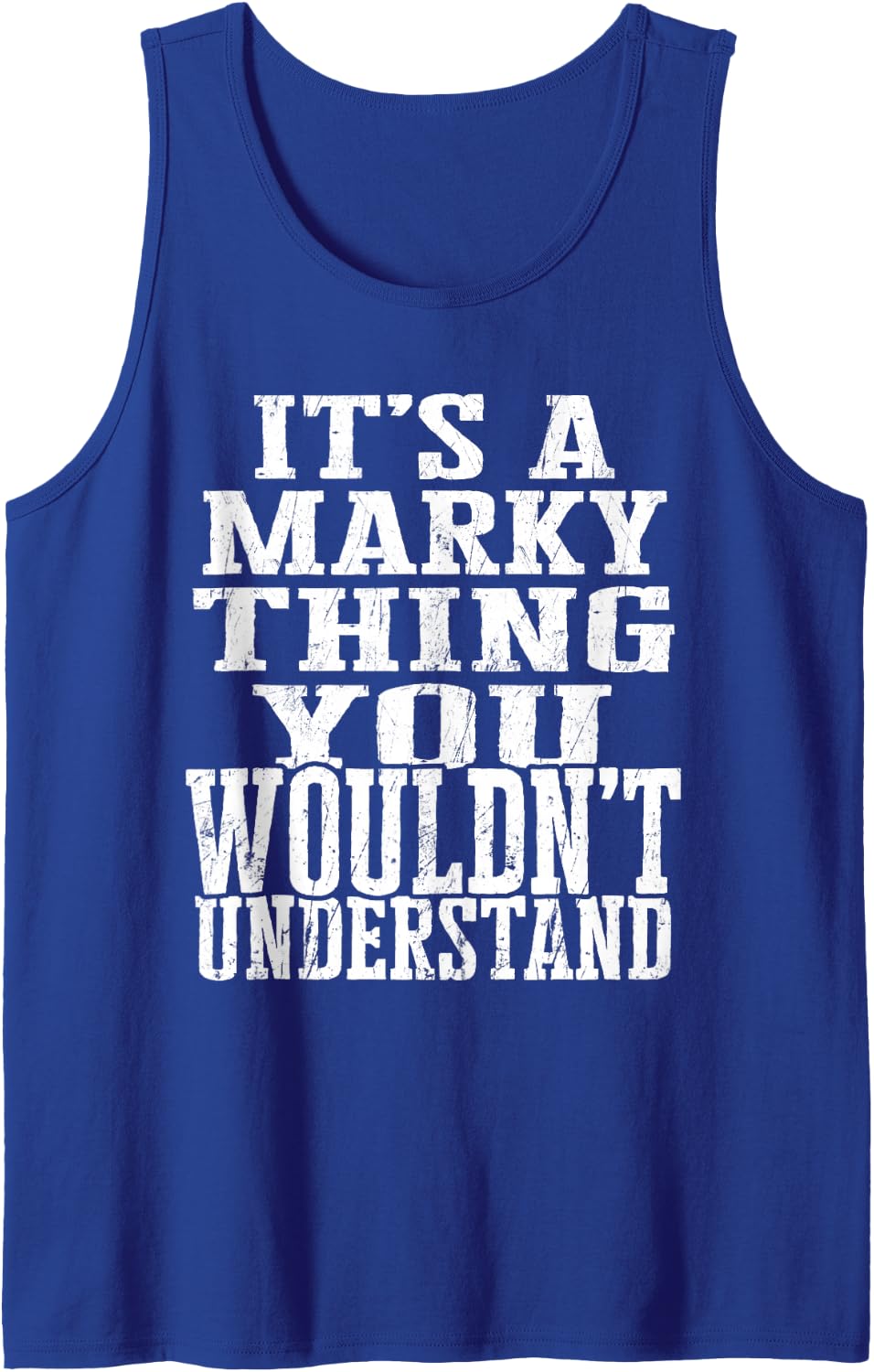 It's A Marky Thing Matching Family Reunion First Last Name Sleeveless Tank Top - Royal Blue