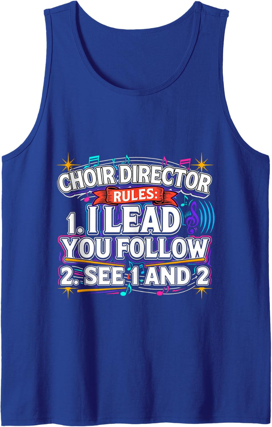 Choir Director Rules I Lead You Follow See 1 and 2 |- Tank Top - Royal Blue