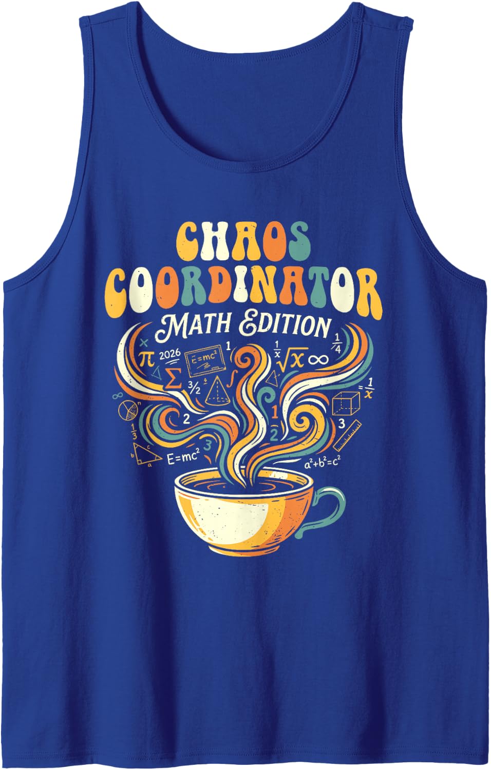 Funny Math Teacher Chaos Coordinator Math Edition Coffee Sleeveless Tank Top - Royal Blue