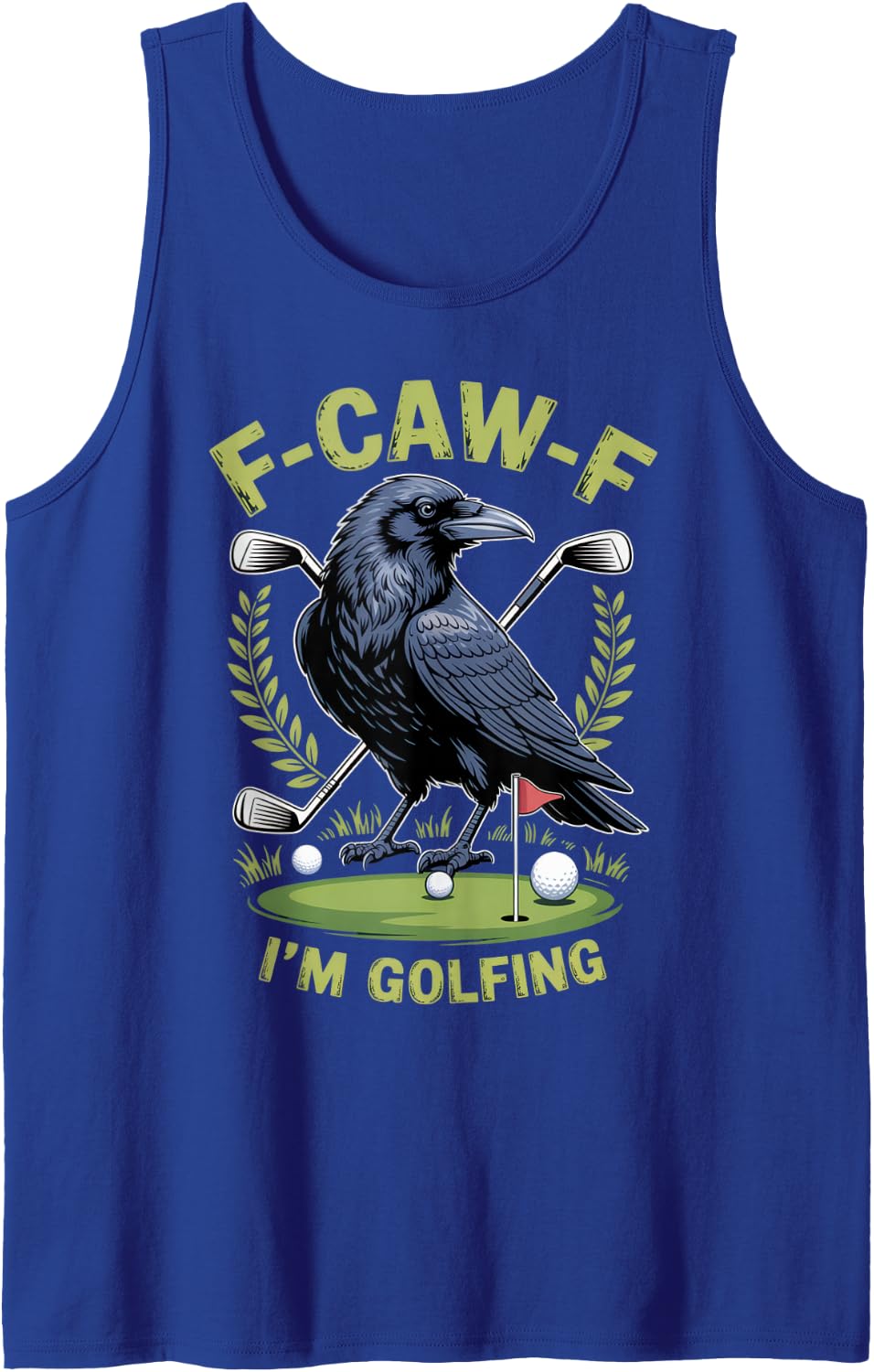 Funny Crow Golf Outfit F-Caw-F I’m Golfing Humor Tank Top - Royal Blue