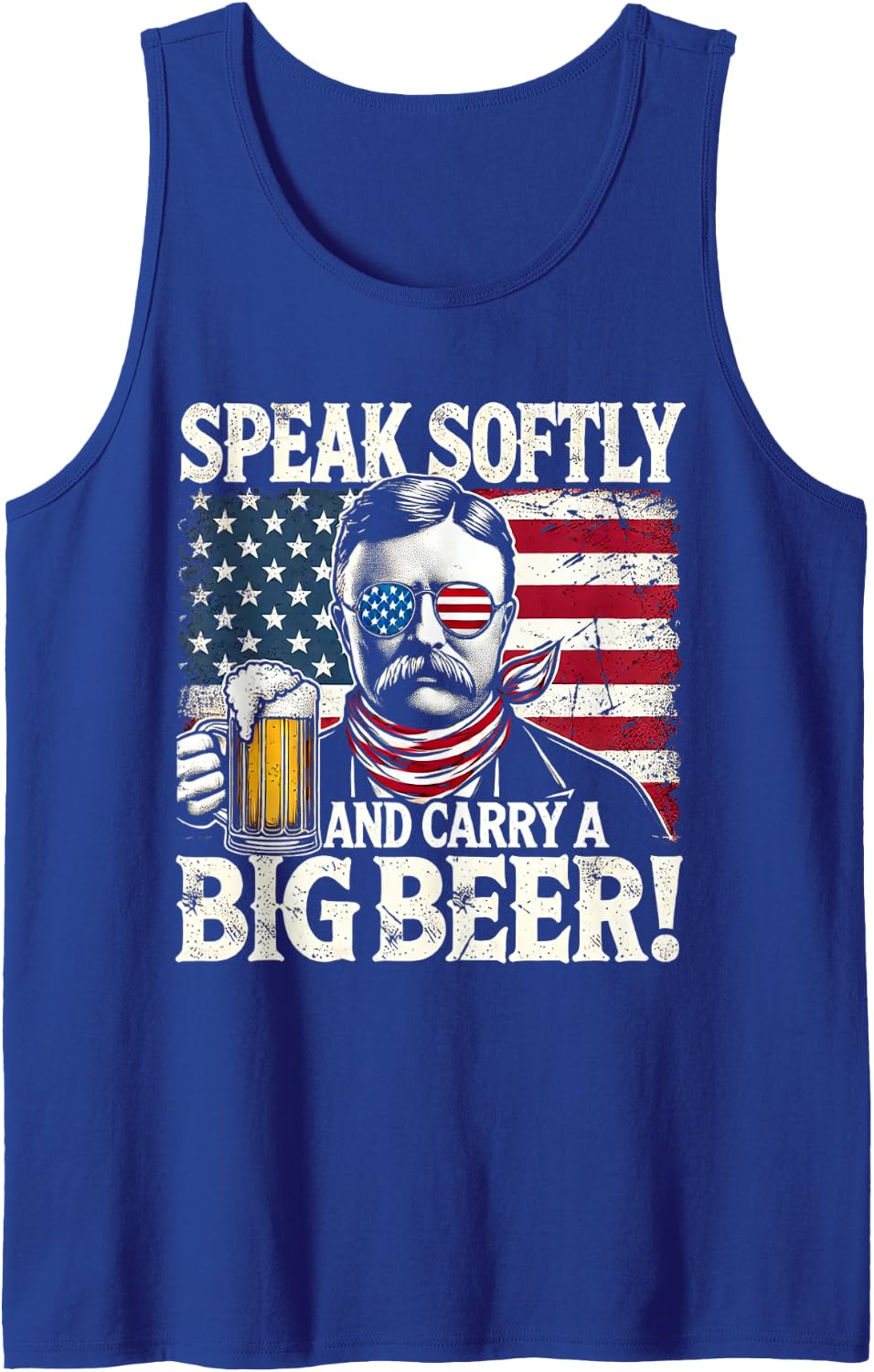 Speak Softly and Carry a Big Beer - Funny Teddy Roosevelt Tank Top - Royal Blue