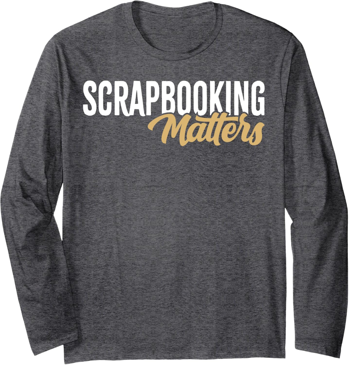 Scrapbooking Matters Vintage Scrapbooker Long Sleeve T-Shirt - Adult Unisex Dark Heather Grey