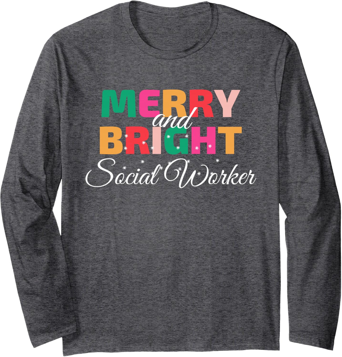 Merry and Bright Christmas Social Worker Long Sleeve T-Shirt - Adult Unisex Dark Heather Grey