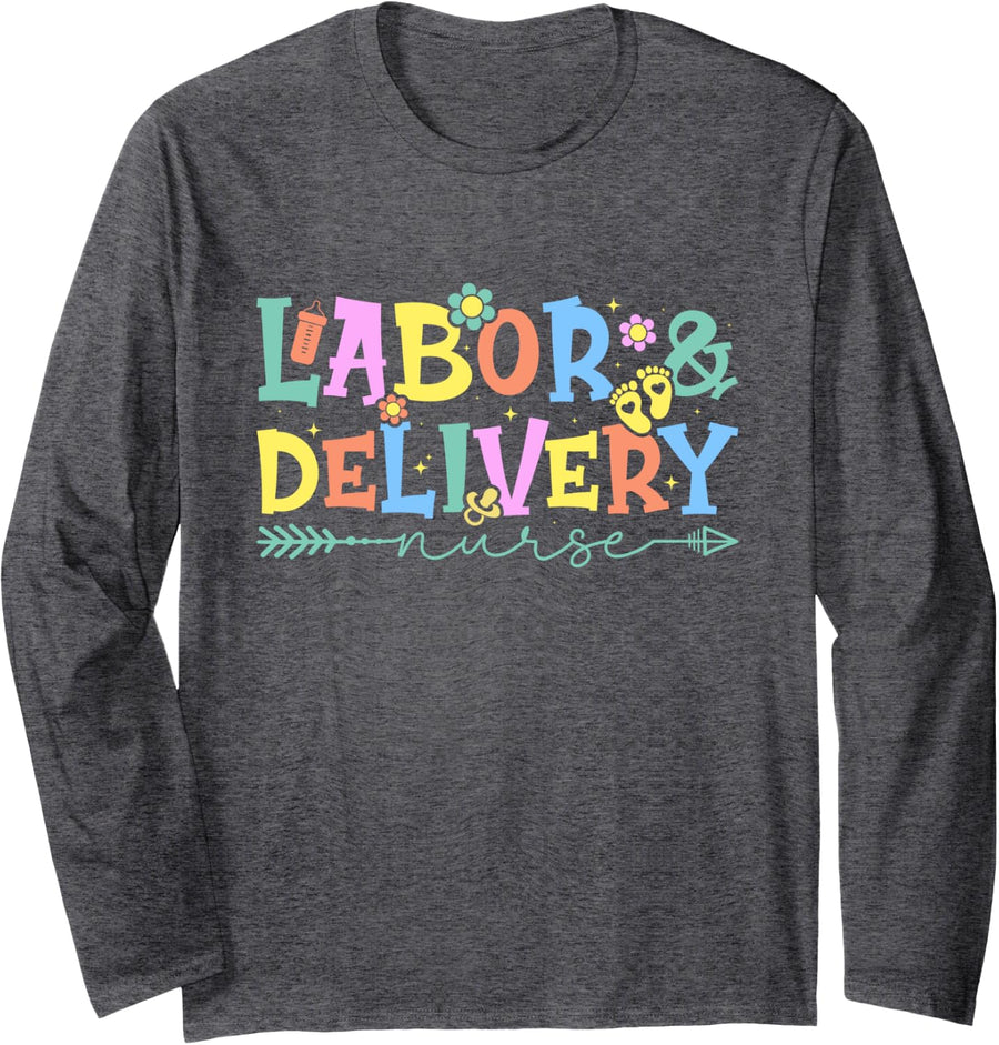 Labor And Delivery Nurse L&D Nurse Appreciation Long Sleeve T-Shirt - Adult Unisex Dark Heather Grey