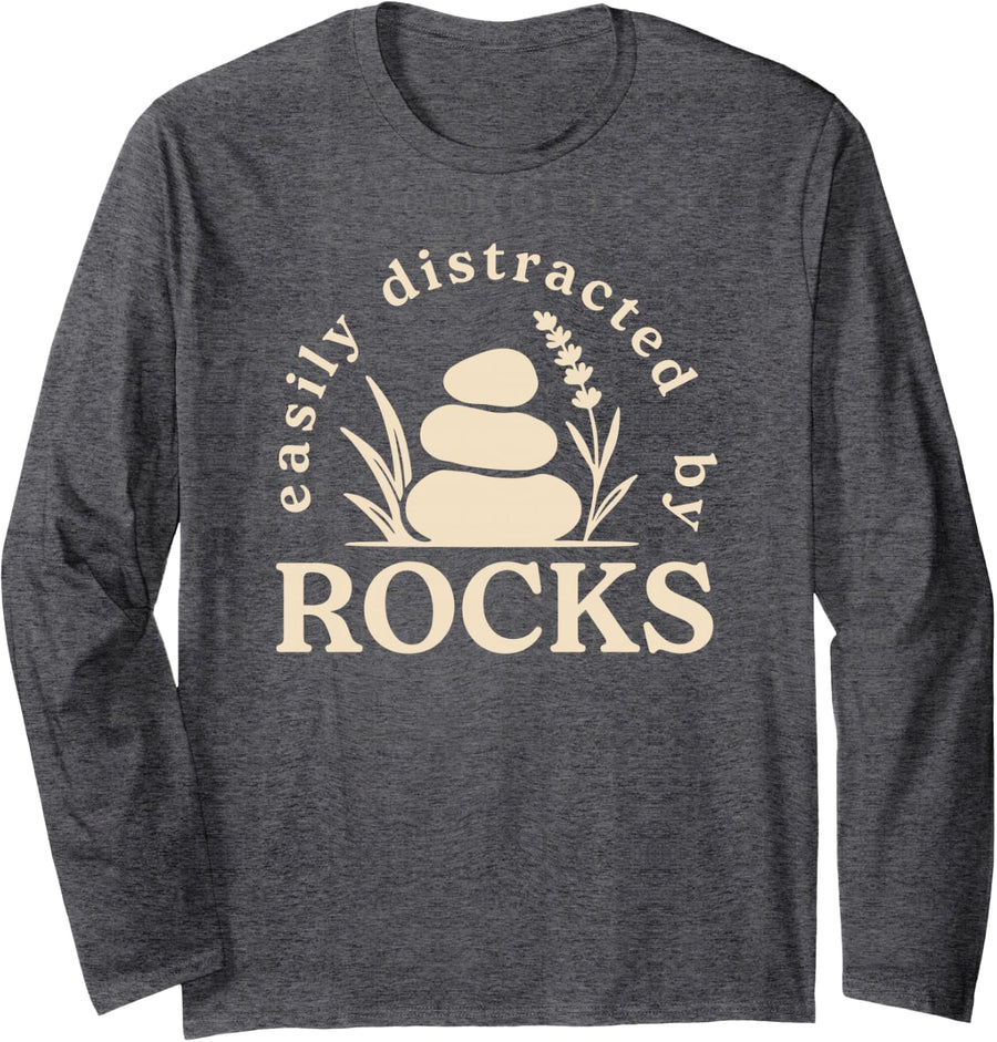 Easily Distracted By Rocks Geology Humor for Rock Hounds Long Sleeve T-Shirt - Adult Unisex Dark Heather Grey