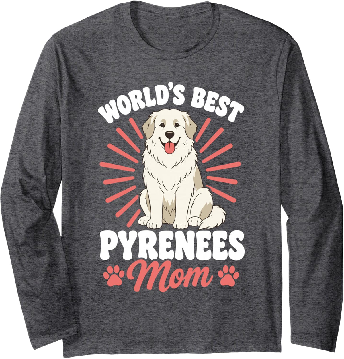 Great Pyrenees Mom Design for Women Girls Mom Pyr Dog Owner Long Sleeve T-Shirt - Adult Unisex Dark Heather Grey
