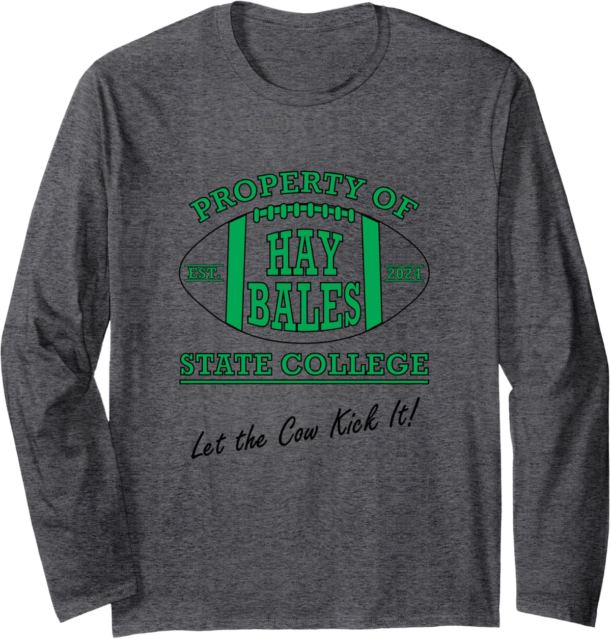 State College Hay Bales - Let the Cow Kick It. Long Sleeve T-Shirt - Adult Unisex Dark Heather Grey