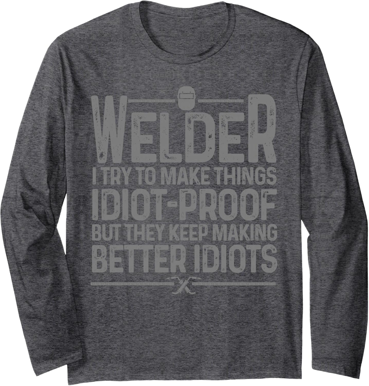 Best Welding Novelty for Men Women MIG TIG Welder Welding Long Sleeve T-Shirt - Adult Unisex Dark Heather Grey