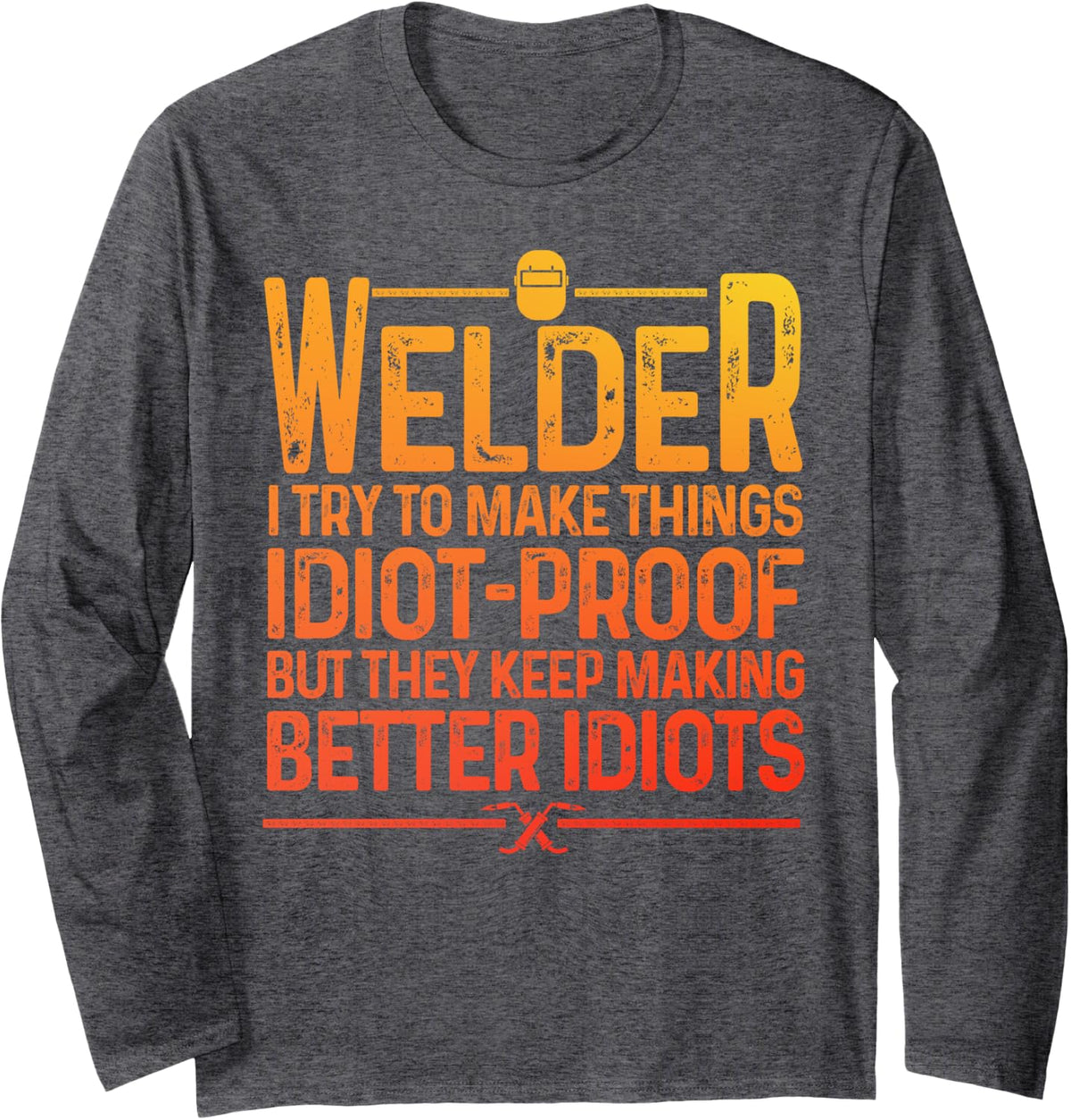 Best Welding Novelty For Men Women MIG TIG Welder Welding Long Sleeve T-Shirt - Adult Unisex Dark Heather Grey