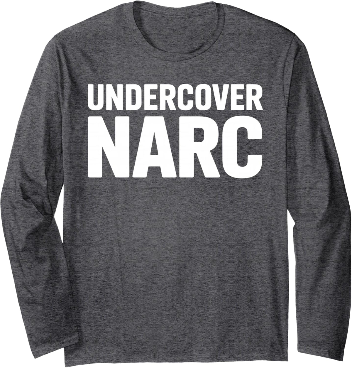 Funny Undercover Art for Men Women Undercover Police Cop Long Sleeve T-Shirt - Adult Unisex Dark Heather Grey