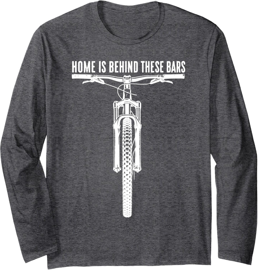 Funny Mountain Bike Downhill MTB Home is Behind These Bars Long Sleeve T-Shirt - Adult Unisex Dark Heather Grey