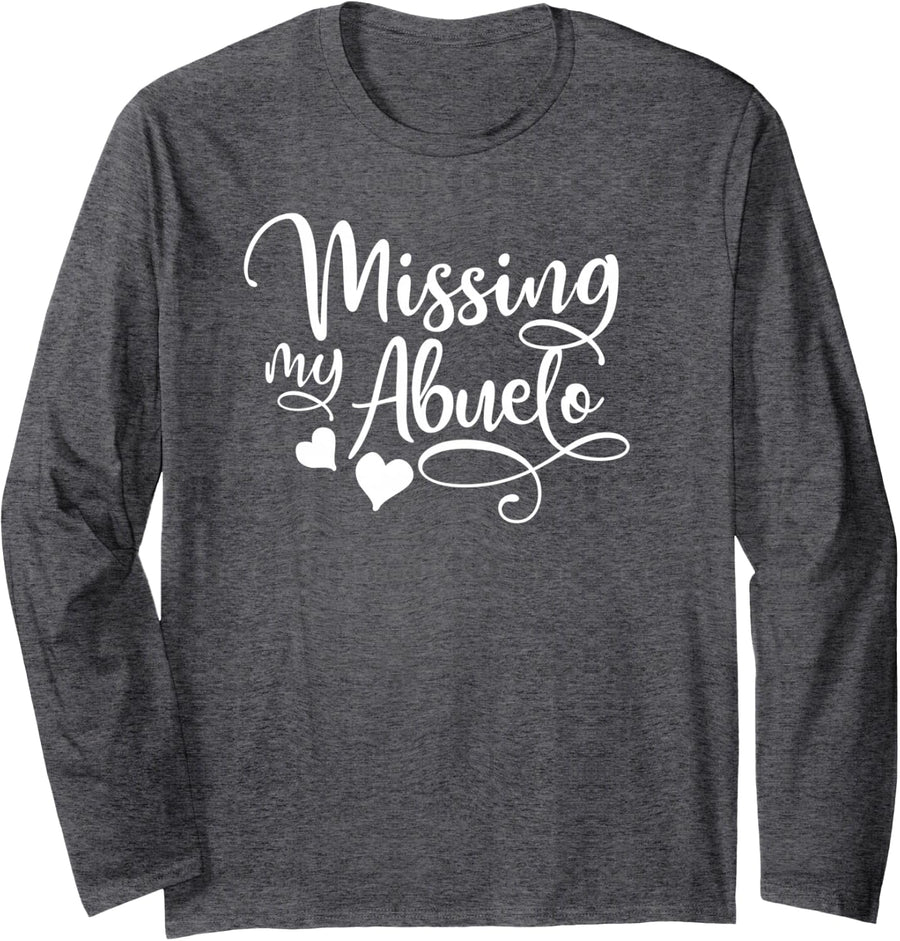 Missing My Abuelo Design Spanish Grandfather Memorial Long Sleeve T-Shirt - Adult Unisex Dark Heather Grey