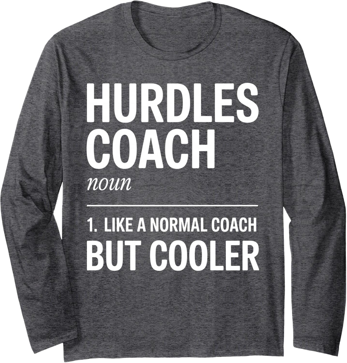 Hurdle Coach Design for Men Women Kids Athletics Hurdling Long Sleeve T-Shirt - Adult Unisex Dark Heather Grey