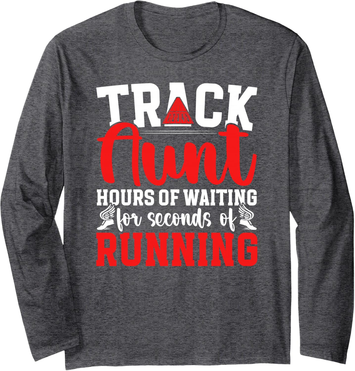 Funny Track Aunt of A Track and Field Athlete Aunt Long Sleeve T-Shirt - Adult Unisex Dark Heather Grey