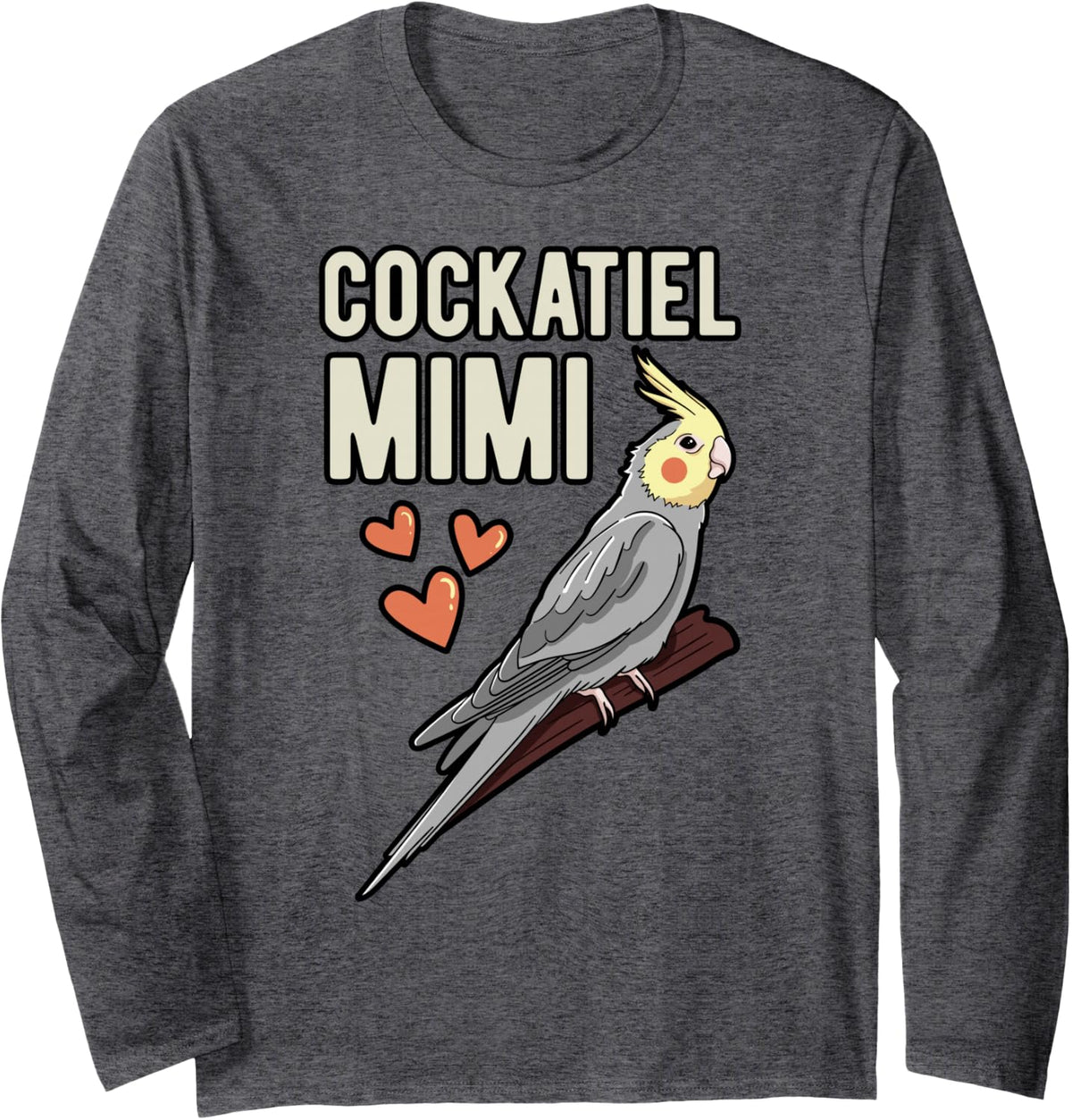 Cockatiel Mimi Parrot Owner Grandmother Cockatoo Pet Bird Long Sleeve T-Shirt - Adult Unisex Dark Heather Grey