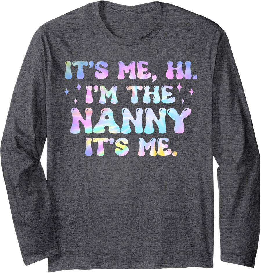 It's Me Hi I'm The Nanny It's Me Groovy Men Women Kid Long Sleeve T-Shirt - Adult Unisex Dark Heather Grey