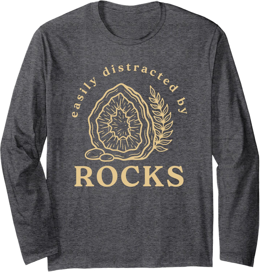 Funny Geology Jokes for Women Easily Distracted By Rocks Long Sleeve T-Shirt - Adult Unisex Dark Heather Grey