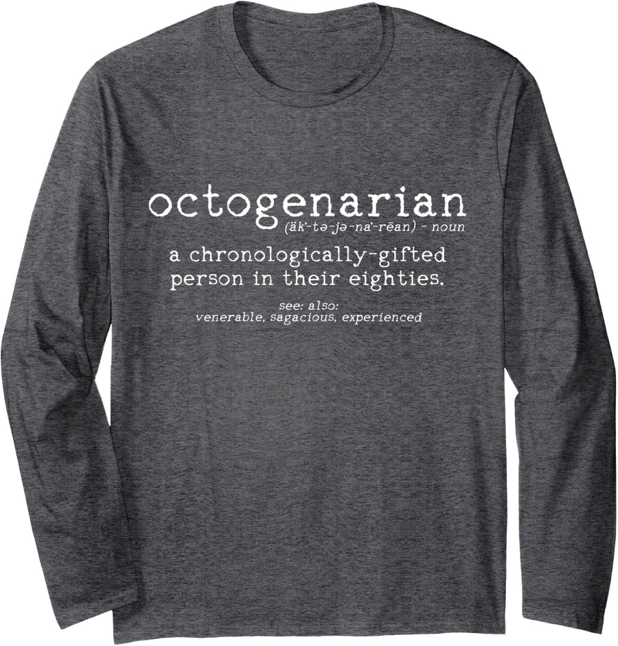 Octogenarian Definition 80 Year Old 80th Birthday Gift Long Sleeve T-Shirt - Adult Unisex Dark Heather Grey