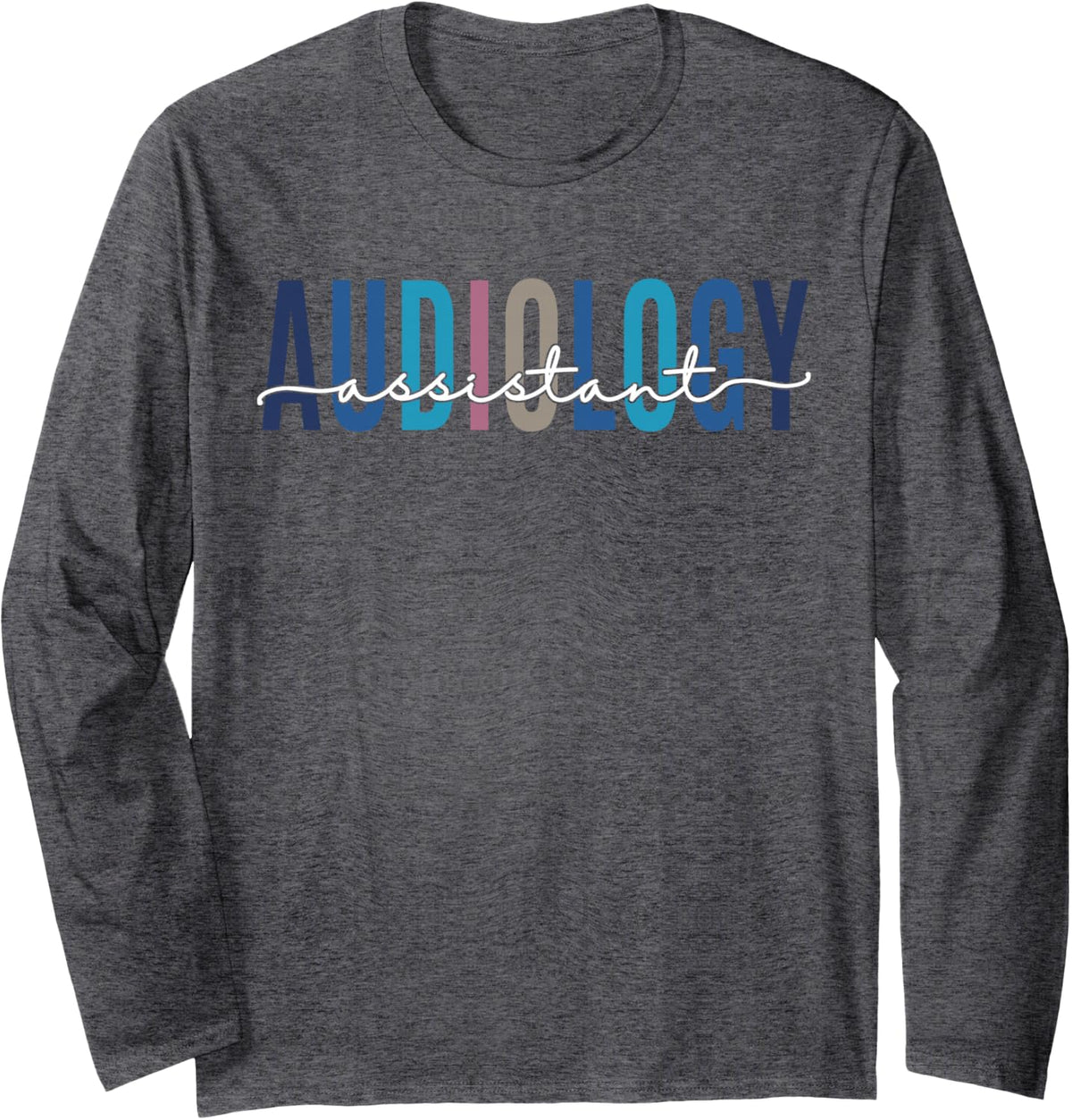 Audiology Assistant Audiologist Hearing Aid Specialist Long Sleeve T-Shirt - Adult Unisex Dark Heather Grey