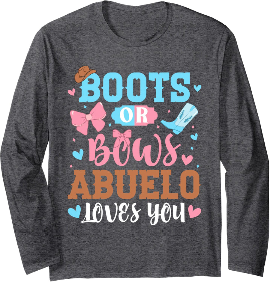 Boots Or Bows Abuelo Loves You Gender Reveal Party Grandpa Long Sleeve T-Shirt - Adult Unisex Dark Heather Grey