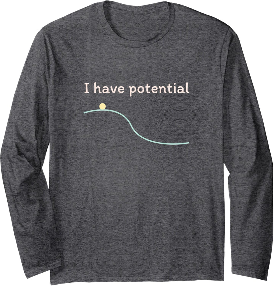 Physics I Have Potential Energy Funny for Science Lovers Long Sleeve T-Shirt - Adult Unisex Dark Heather Grey