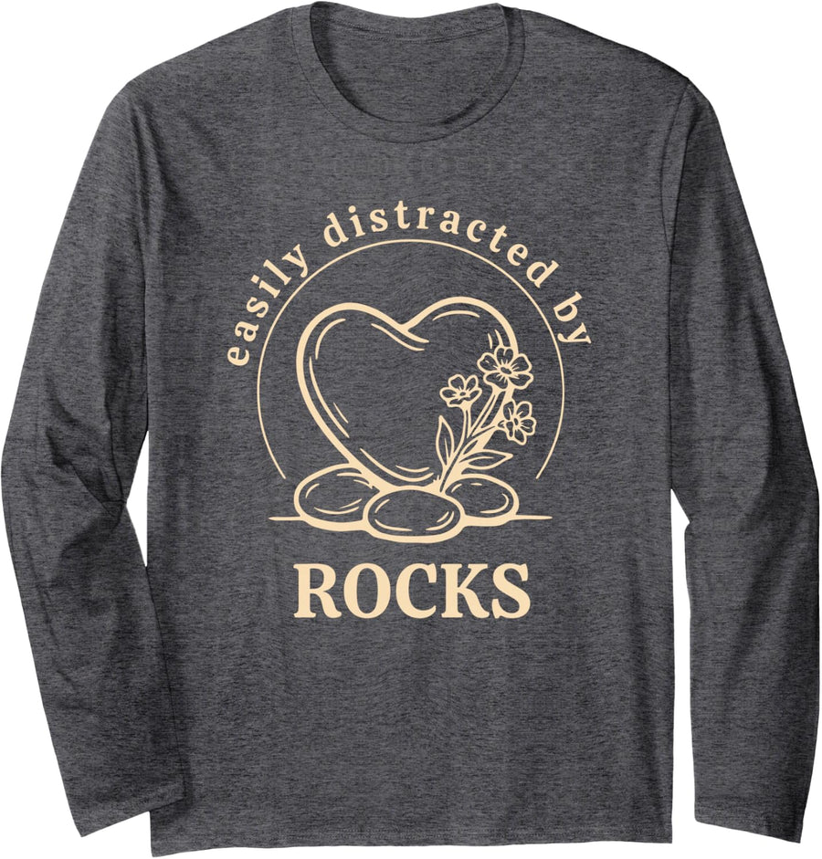 Geology Humor for Rock Collectors Easily Distracted By Rocks Long Sleeve T-Shirt - Adult Unisex Dark Heather Grey