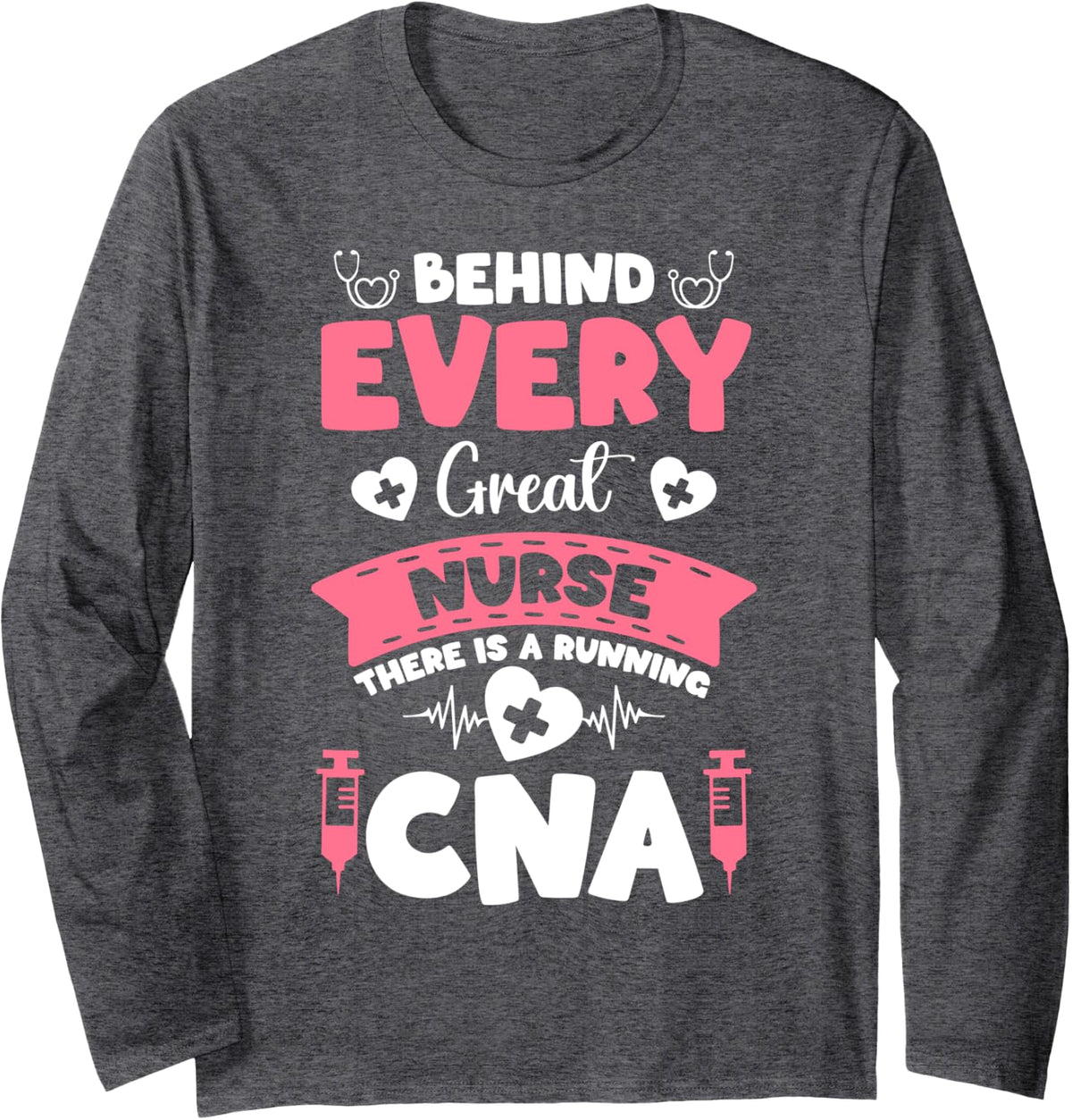 CNA Life Certified Nursing Assistant CNA Long Sleeve T-Shirt - Adult Unisex Dark Heather Grey
