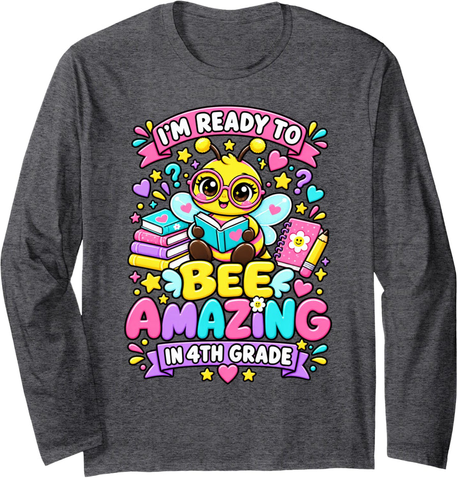 Im Ready to Bee Amazing in 4th Grade Cute Student Outfit Long Sleeve T-Shirt - Adult Unisex Dark Heather Grey