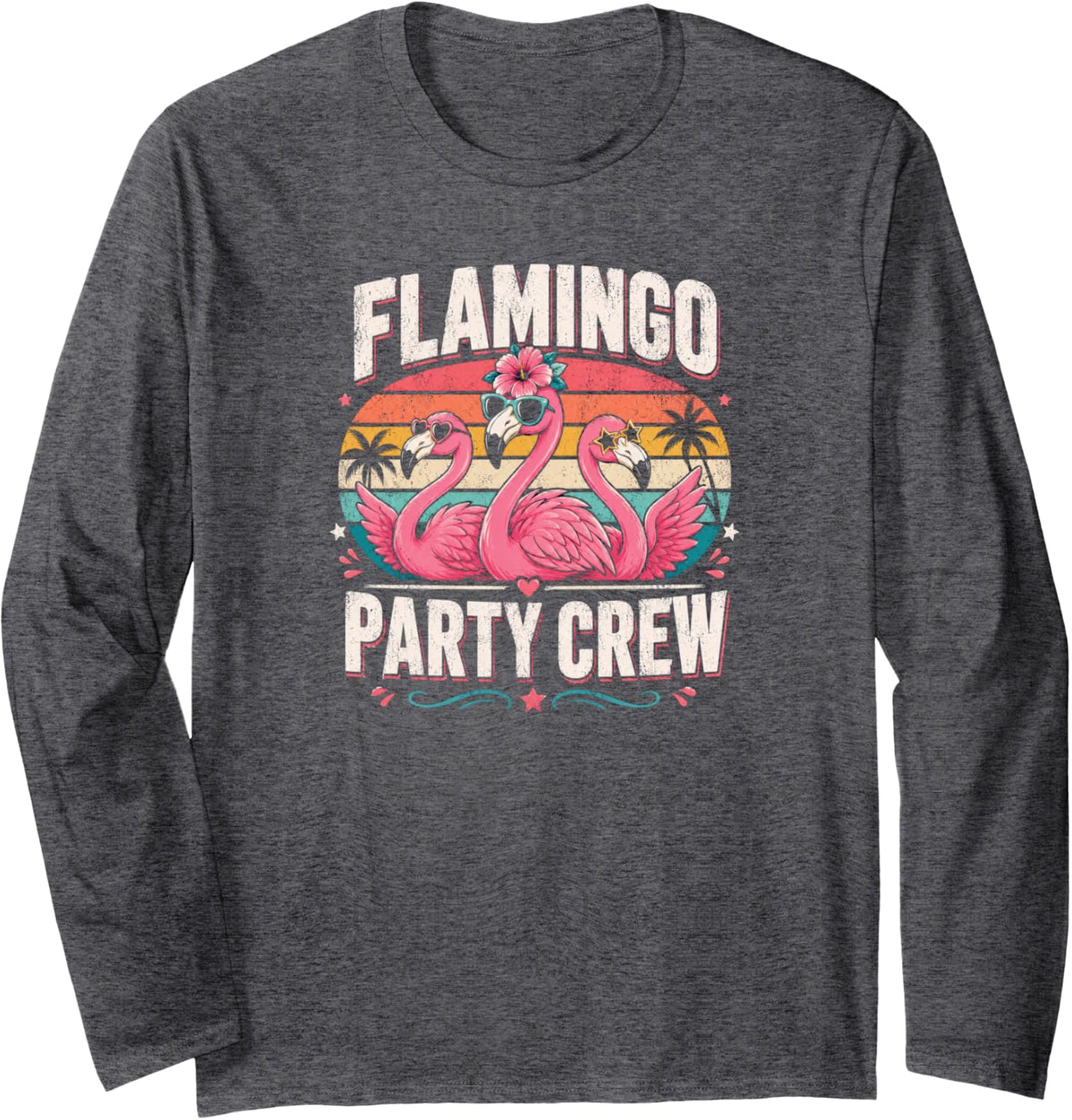 Flamingo Party Crew Funny Pink Flamingo Party Long Sleeve T-Shirt - Adult Unisex Dark Heather Grey