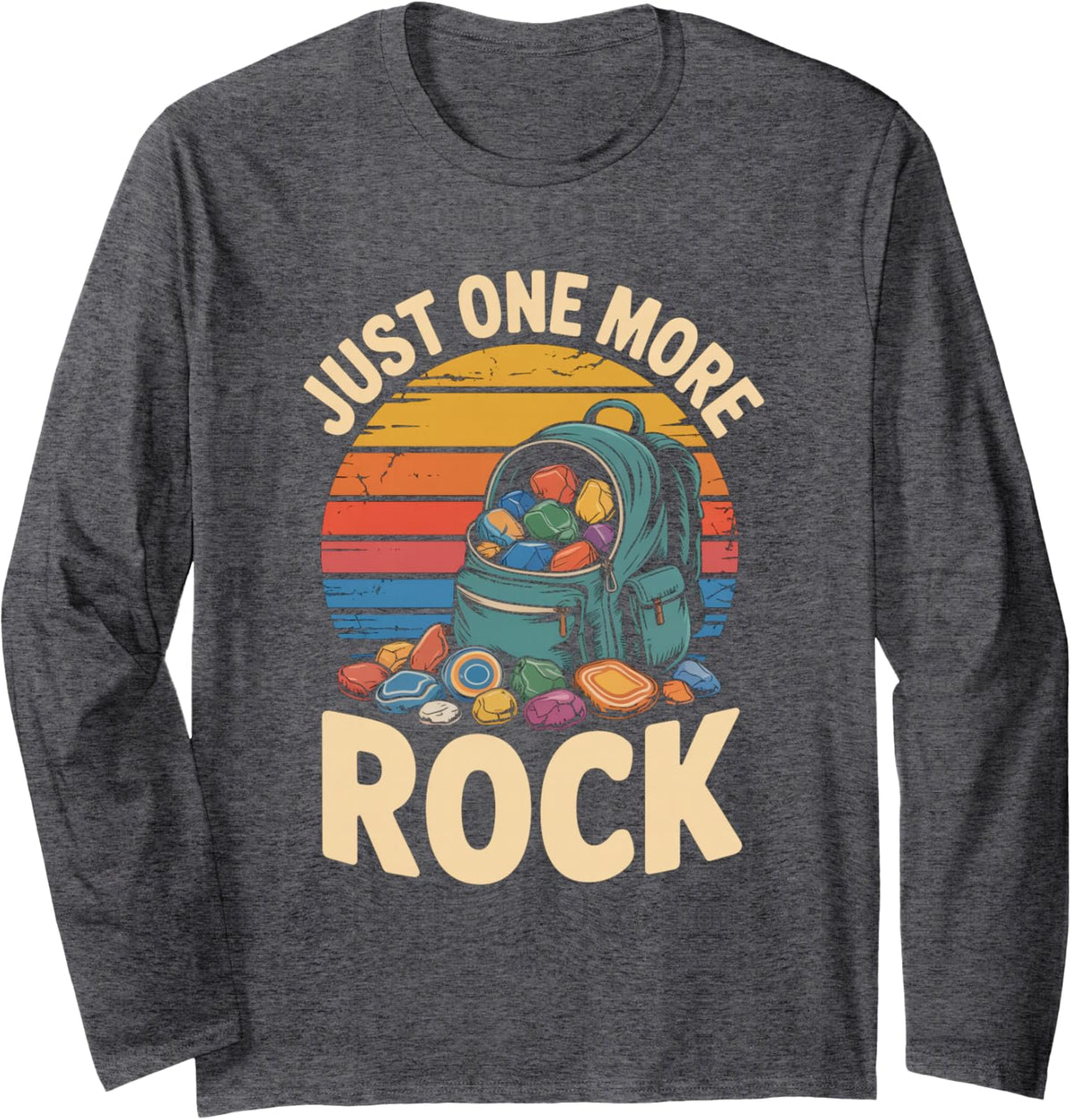 Just One More Rock Stone Collecting Hiking Long Sleeve T-Shirt - Adult Unisex Dark Heather Grey
