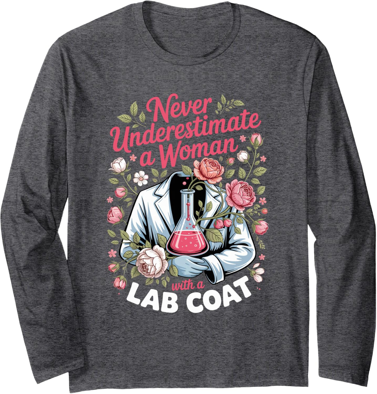 Never Underestimate a Woman with a Lab Coat Chemistry Long Sleeve T-Shirt - Adult Unisex Dark Heather Grey