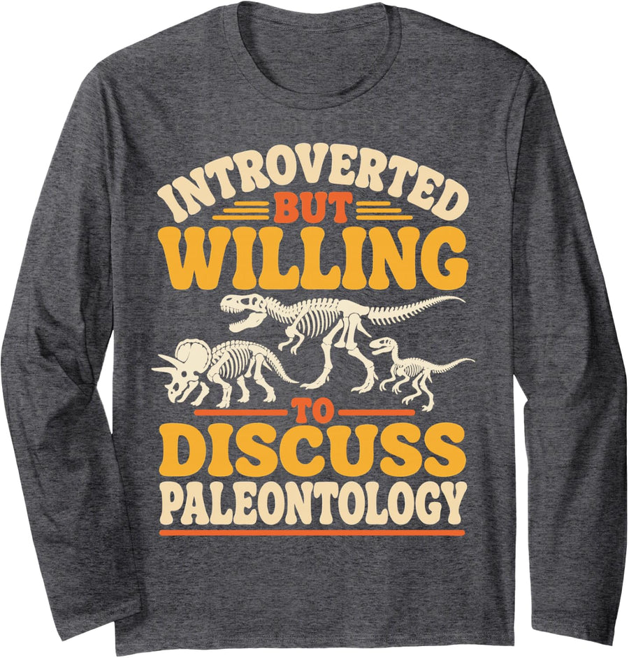 Paleontology Fossils Dinosaur Humor Paleontologist Long Sleeve T-Shirt - Adult Unisex Dark Heather Grey
