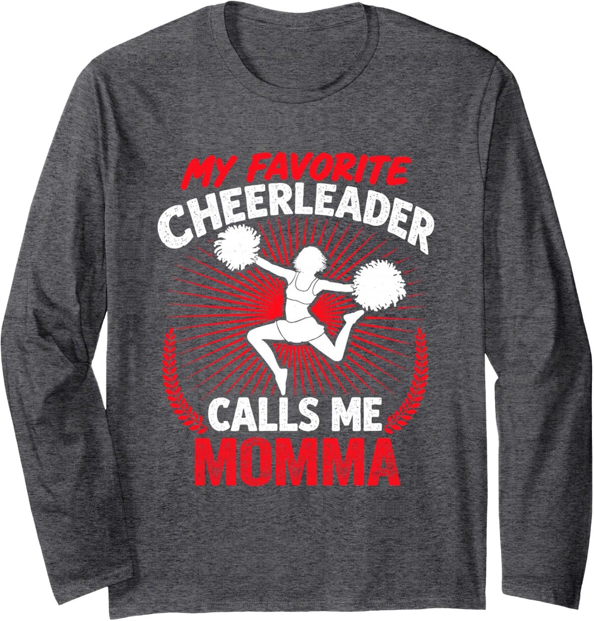 Cheerleading My Favorite Cheerleader Calls Me Momma Cheer Long Sleeve T-Shirt - Adult Unisex Dark Heather Grey