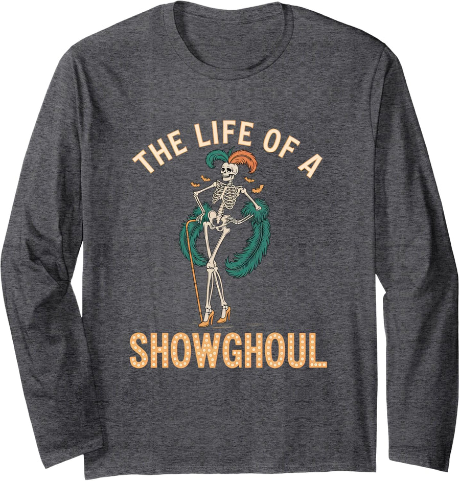 The Life of A Showghoul Retro Skeleton Showgirl Halloween Long Sleeve T-Shirt - Adult Unisex Dark Heather Grey