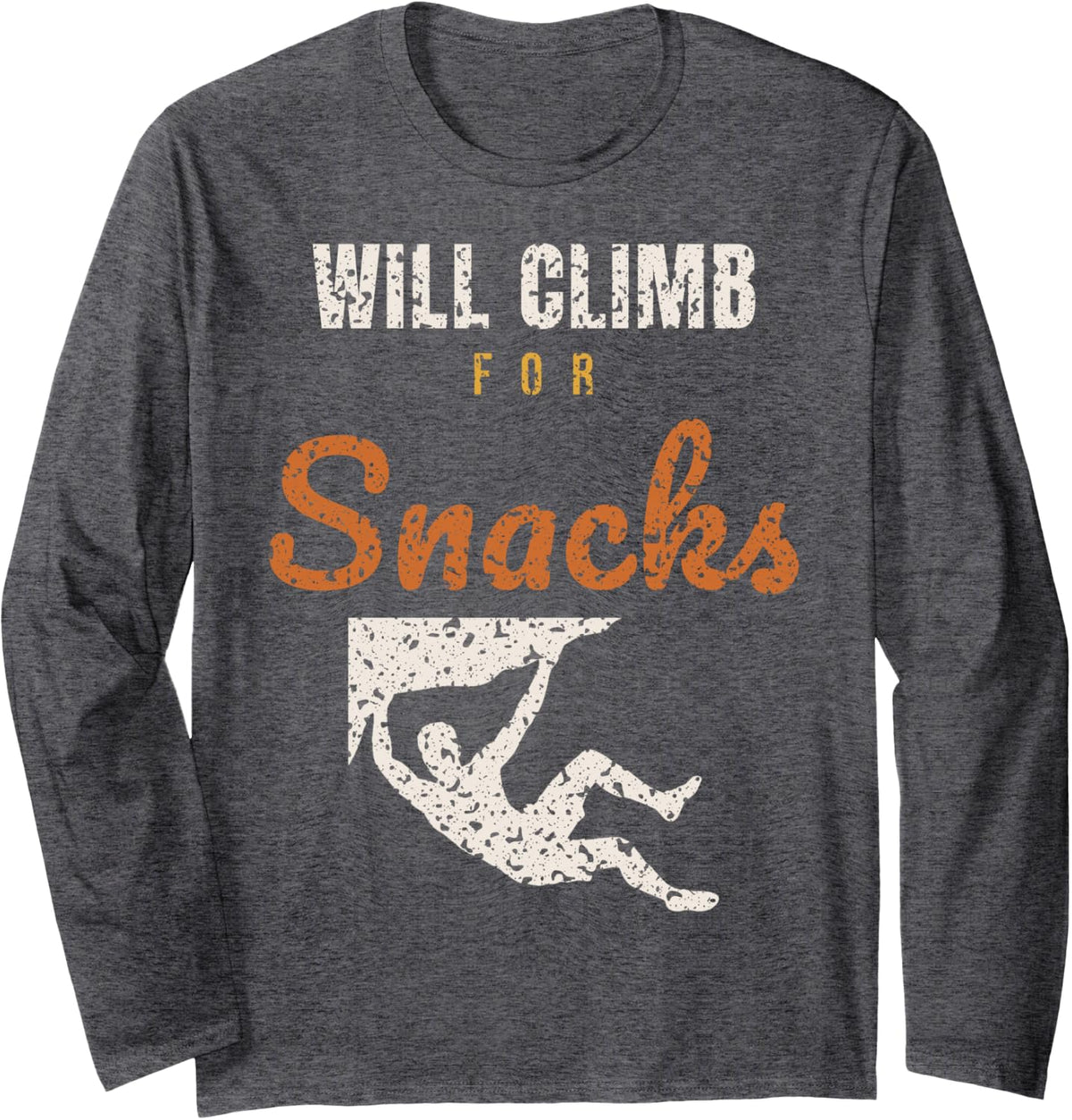 Will Climb for Snacks Funny Climber Motivation Climbing Long Sleeve T-Shirt - Adult Unisex Dark Heather Grey